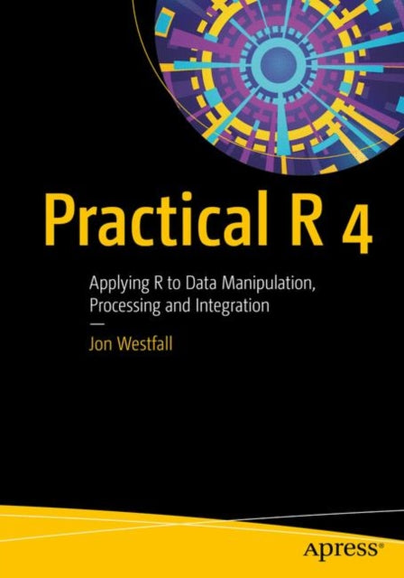 Book cover of: Practical R 4. By: Jon Westfall