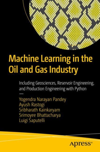 Book cover of: Machine Learning in the Oil and Gas Industry. By: Yogendra Narayan Pandey