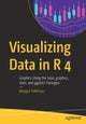 Book cover of: Visualizing Data in R 4. By: Margot Tollefson