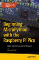 Book cover of: Beginning MicroPython with the Raspberry Pi Pico. By: Charles Bell