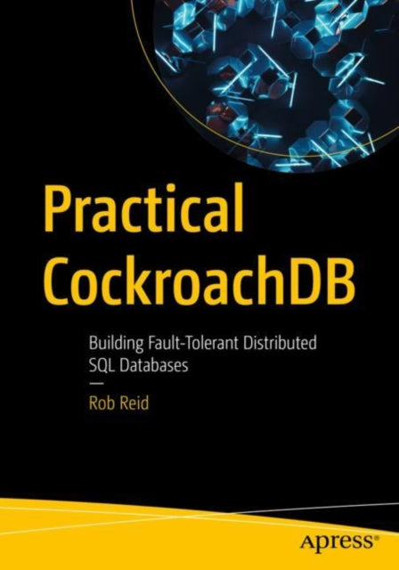 Book cover of: Practical CockroachDB. By: Rob Reid
