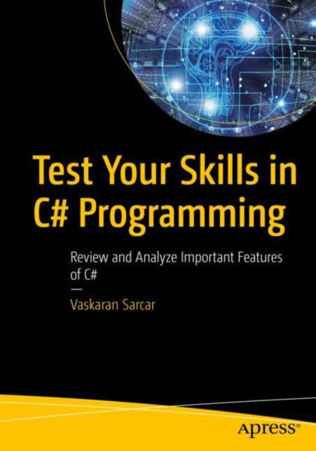 Book cover of: Test Your Skills in C# Programming. By: Vaskaran Sarcar