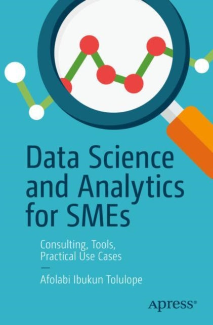 Book cover of: Data Science and Analytics for SMEs. By: Afolabi Ibukun Tolulope