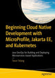 Book cover of: Beginning Cloud Native Development with MicroProfile, Jakarta EE, and Kubernetes. By: Tarun Telang