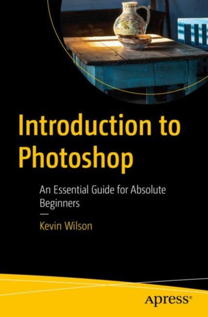 Book cover of: Introduction to Photoshop. By: Kevin Wilson