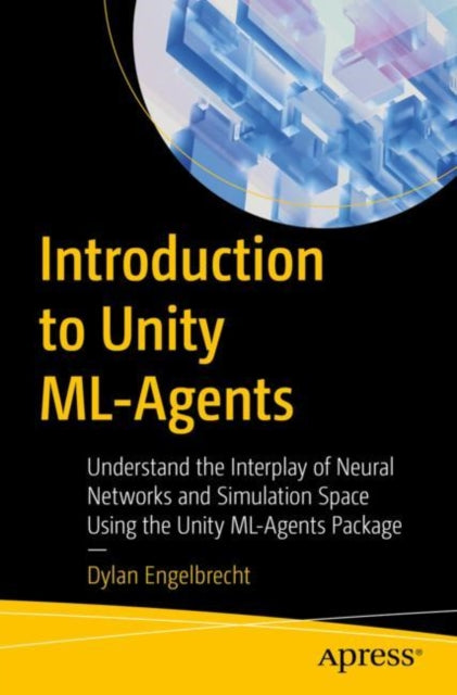 Book cover of: Introduction to Unity ML-Agents. By: Dylan Engelbrecht