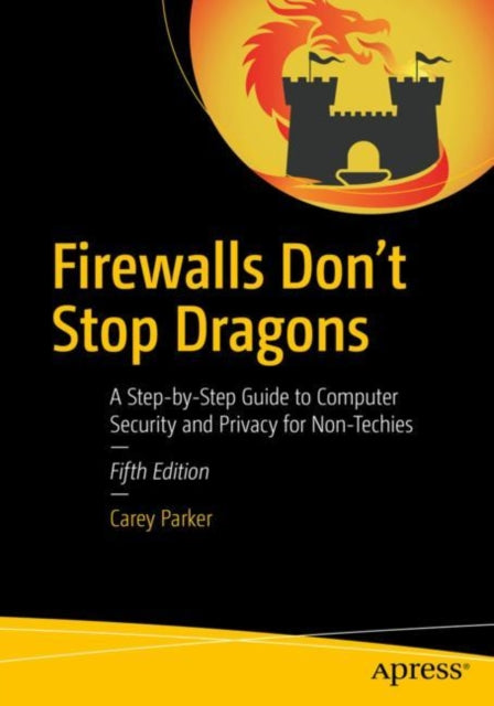 Book cover of: Firewalls Don't Stop Dragons. By: Carey Parker