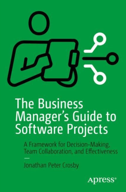 Book cover of: Business Manager's Guide to Software Projects. By: Jonathan Peter Crosby