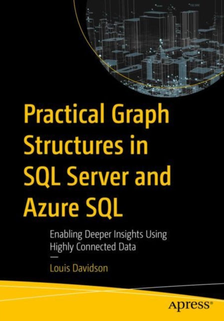 Book cover of: Practical Graph Structures in SQL Server and Azure SQL. By: Louis Davidson