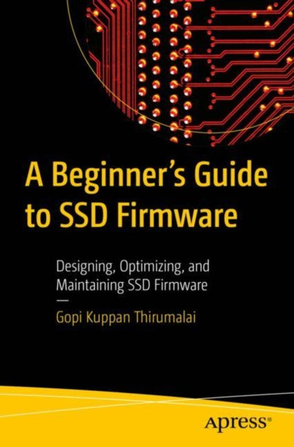 Book cover of: Beginner's Guide to SSD Firmware. By: Gopi Kuppan Thirumalai