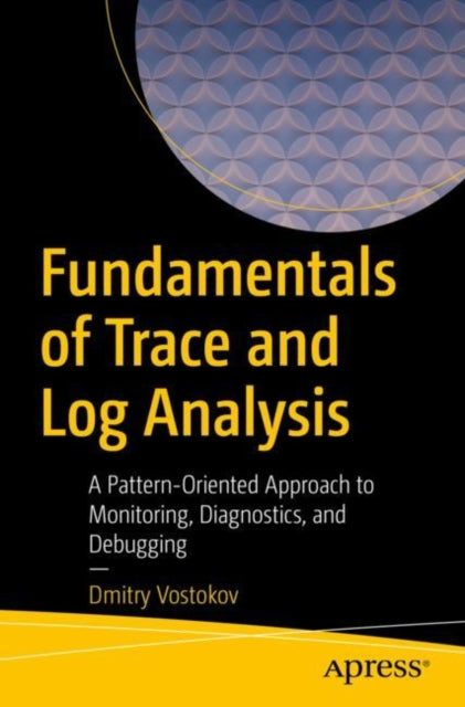 Book cover of: Fundamentals of Trace and Log Analysis. By: Dmitry Vostokov