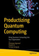 Book cover of: Productizing Quantum Computing. By: Dhairyya Agarwal