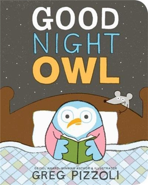 Book cover of: Good Night Owl. By: Greg Pizzoli