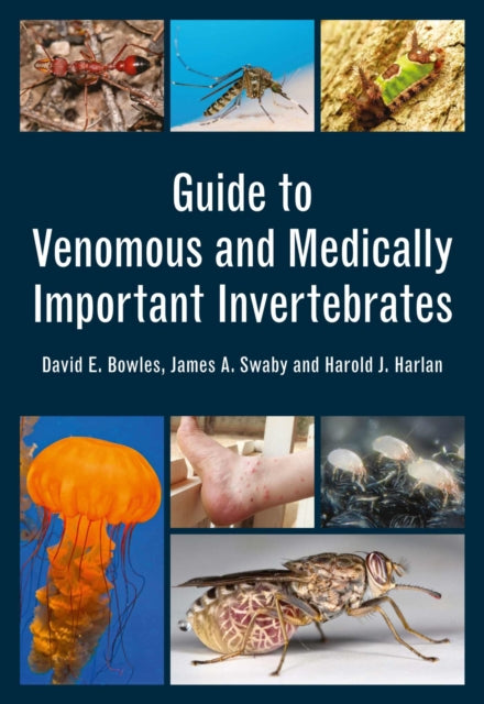 Book cover of: Guide to Venomous and Medically Important Invertebrates. By: David Bowles