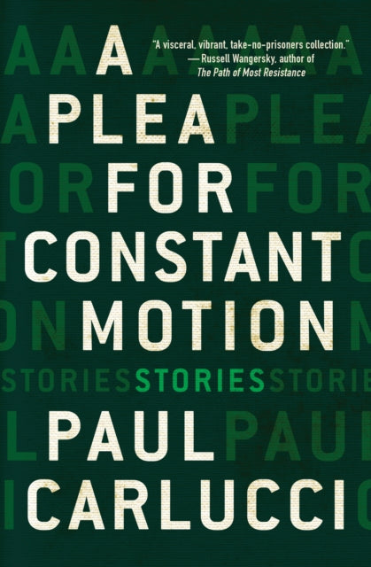 Book cover of: Plea for Constant Motion. By: Paul Carlucci