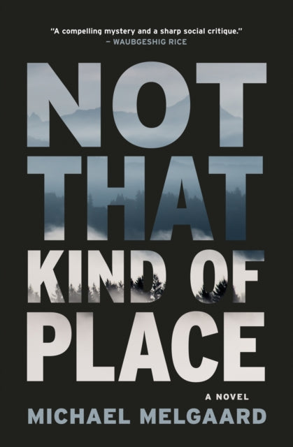 Book cover of: Not That Kind of Place. By: Michael Melgaard
