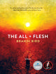 Book cover of: All + Flesh. By: Brandi Bird