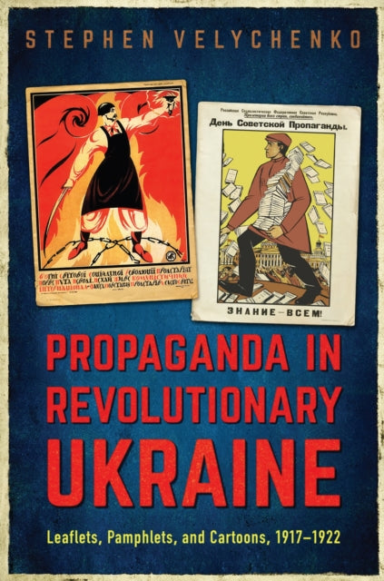 Book cover of: Propaganda in Revolutionary Ukraine. By: Stephen Velychenko