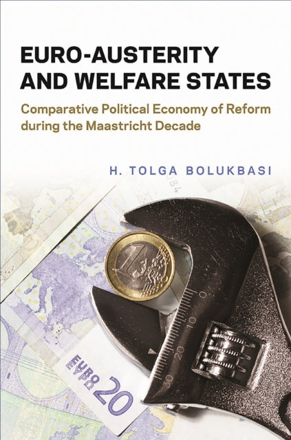 Book cover of: Euro-Austerity and Welfare States. By: H. Tolga Bolukbasi