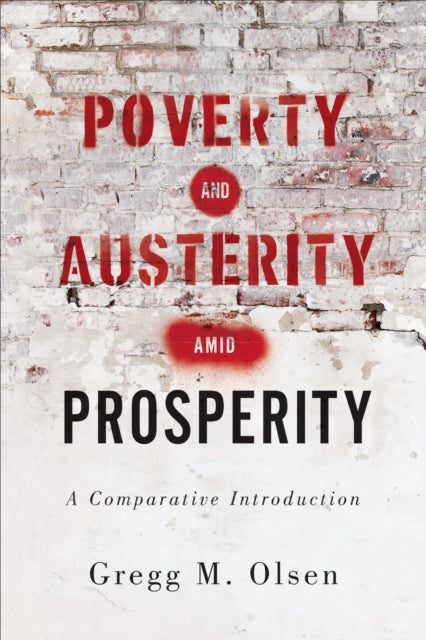 Book cover of: Poverty and Austerity Amid Prosperity. By: Gregg M. Olsen