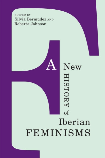 Book cover of: New History of Iberian Feminisms. By: Silvia Bermudez