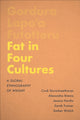 Book cover of: Fat in Four Cultures. By: Cindi SturtzSreetharan