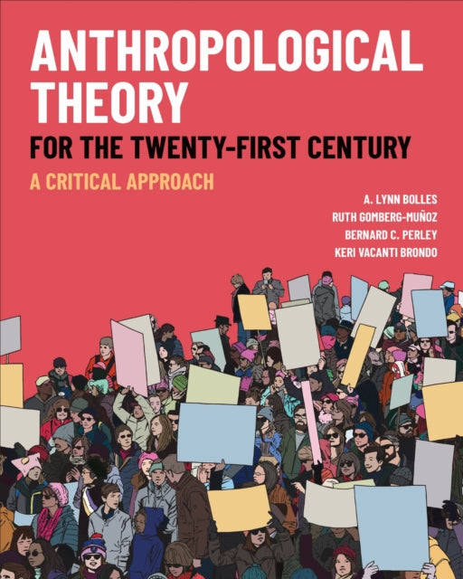 Book cover of: Anthropological Theory for the Twenty-First Century. By: A. Lynn Bolles