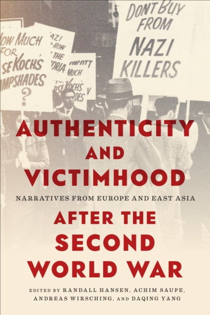 Book cover of: Authenticity and Victimhood After the Second World War. By: Randall Hansen