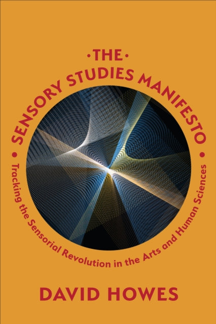 Book cover of: Sensory Studies Manifesto. By: David Howes