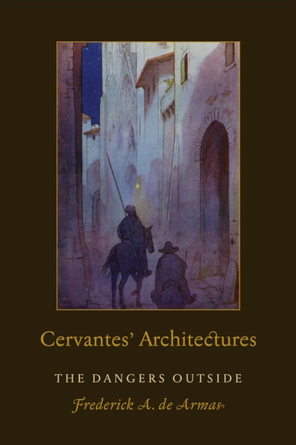 Book cover of: Cervantes' Architectures. By: Frederick A. de Armas