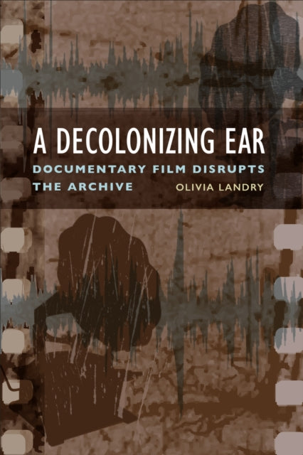 Book cover of: Decolonizing Ear. By: Olivia Landry