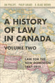 Book cover of: History of Law in Canada, Volume Two. By: Jim Phillips