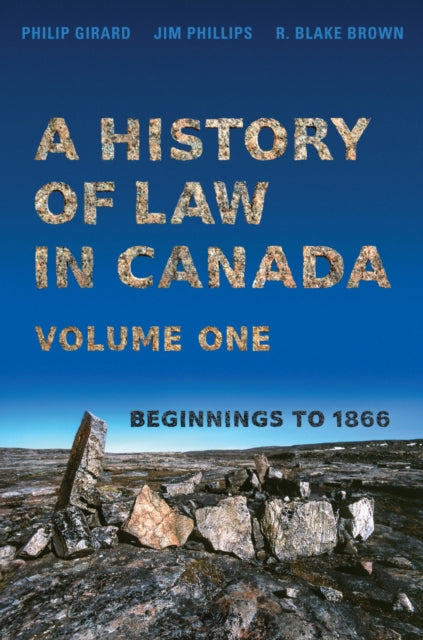 Book cover of: History of Law in Canada, Volume One. By: Philip Girard