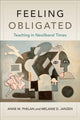 Book cover of: Feeling Obligated. By: Anne M. Phelan