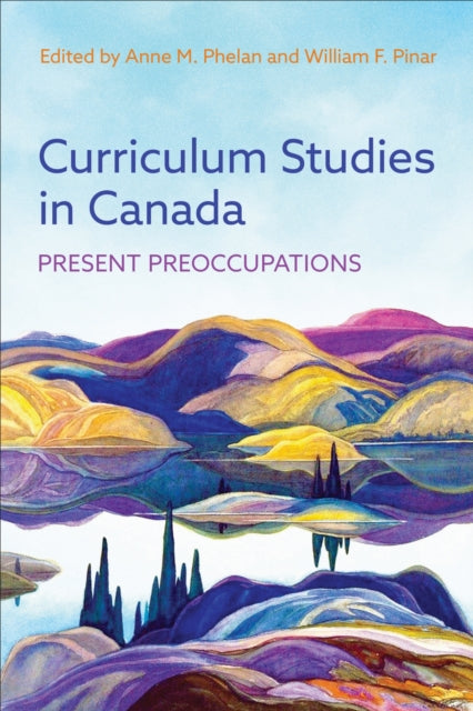 Book cover of: Curriculum Studies in Canada. By: Anne Phelan