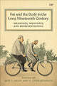 Book cover of: Fat and the Body in the Long Nineteenth Century. By: Amy Shaw