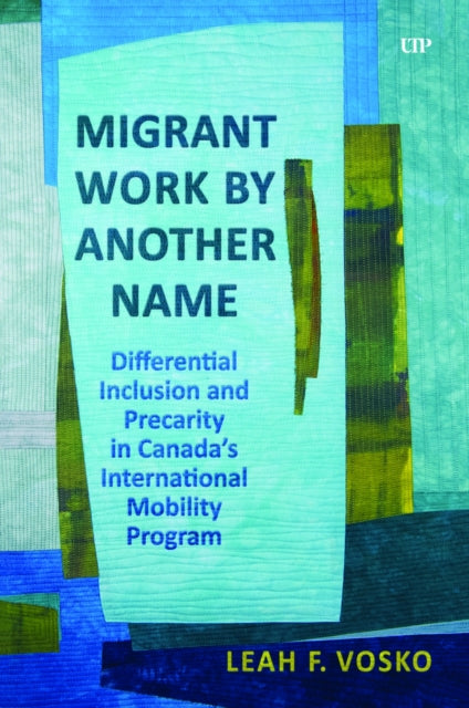 Book cover of: Migrant Work by Another Name. By: Leah Faith Vosko