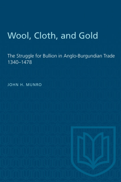 Book cover of: Wool, Cloth, and Gold. By: MUNRO