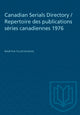 Book cover of: Canadian Serials Directory / Repertoire Des Publications Series Canadiennes 1976. By: PLUSCAUSKAS