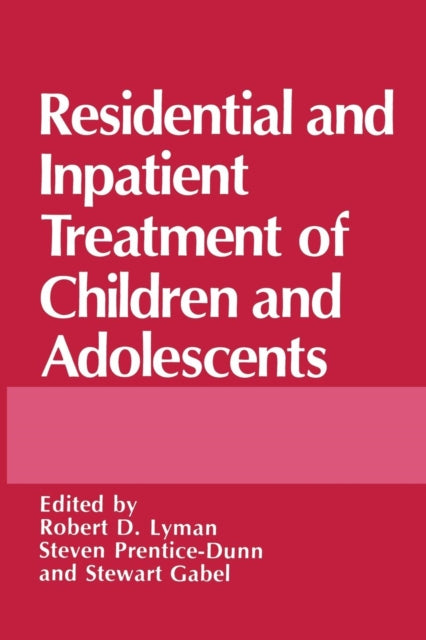 Book cover of: Residential and Inpatient Treatment of Children and Adolescents. By: Stewart Gabel