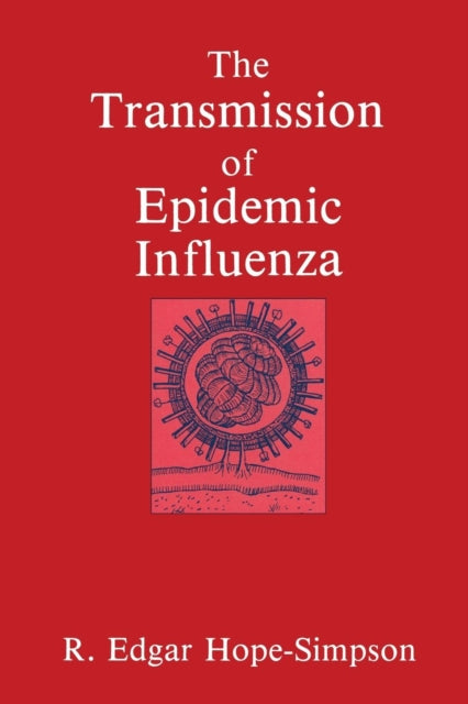 Book cover of: Transmission of Epidemic Influenza. By: R. E. Hope-Simpson