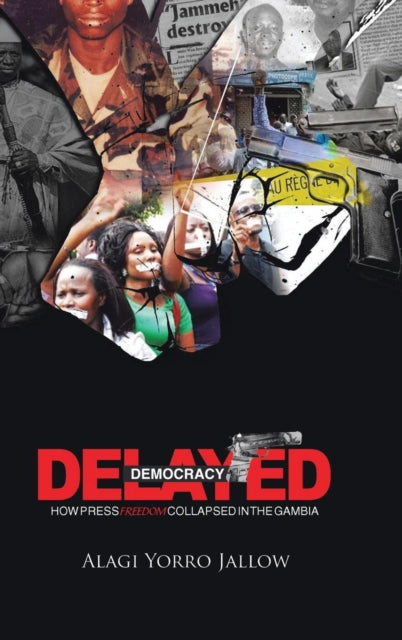 Book cover of: Delayed Democracy. By: Alagi Yorro Jallow