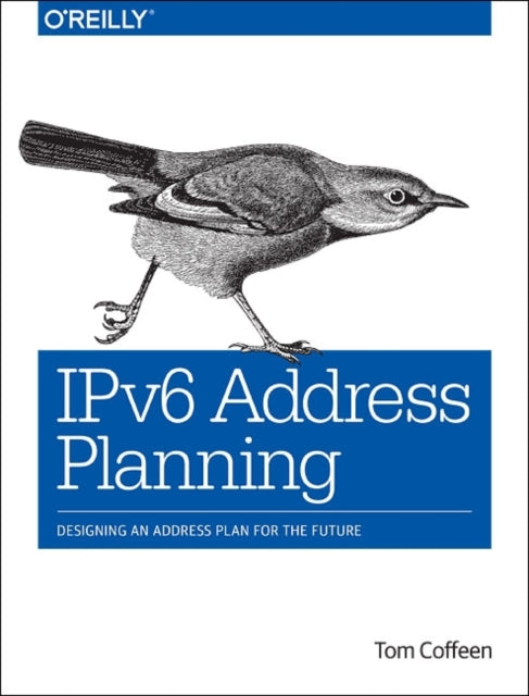 Book cover of: IPv6 Address Planning. By: Tom Coffeen