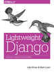 Book cover of: Lightweight Django. By: Julia Elman