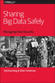 Book cover of: Sharing Big Data Safely. By: Ted Dunning