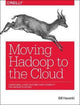 Book cover of: Moving Hadoop in the Cloud. By: Bill Havanki