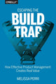 Book cover of: Escaping the Build Trap