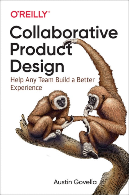 Book cover of: Collaborative Product Design. By: Austin Govella