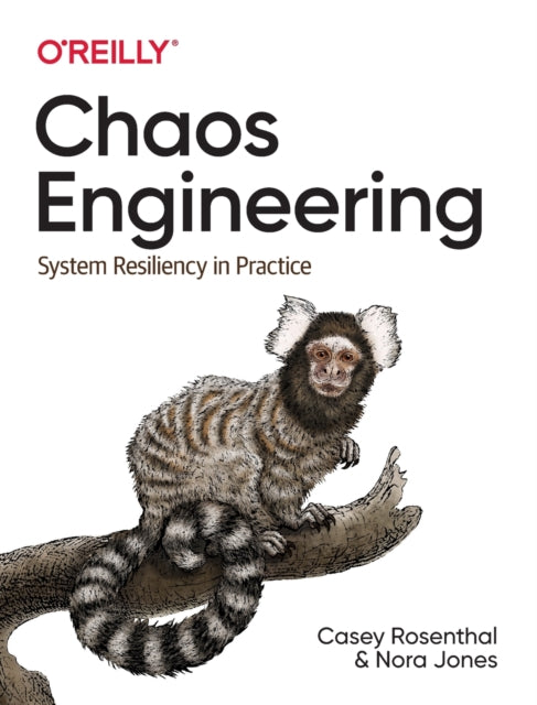 Book cover of: Chaos Engineering. By: Casey Rosenthal