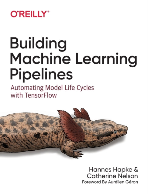 Book cover of: Building Machine Learning Pipelines. By: Hannes Hapke